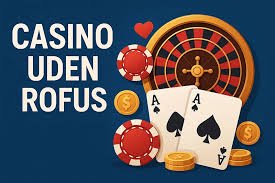 Casino Uden ROFUS Bonusser Uden Begrænsninger 1448020567