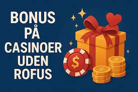 Casino Uden ROFUS med Visa Din Guide til Spiloplevelser Casino Uden ROFUS med Visa Din Guide til Spiloplevelser