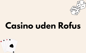 Casino Uden ROFUS med Visa Din Guide til Spiloplevelser Casino Uden ROFUS med Visa Din Guide til Spiloplevelser