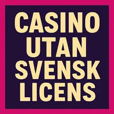 Casino Utan Svensk Licens En Guide Till De Bästa Alternativen